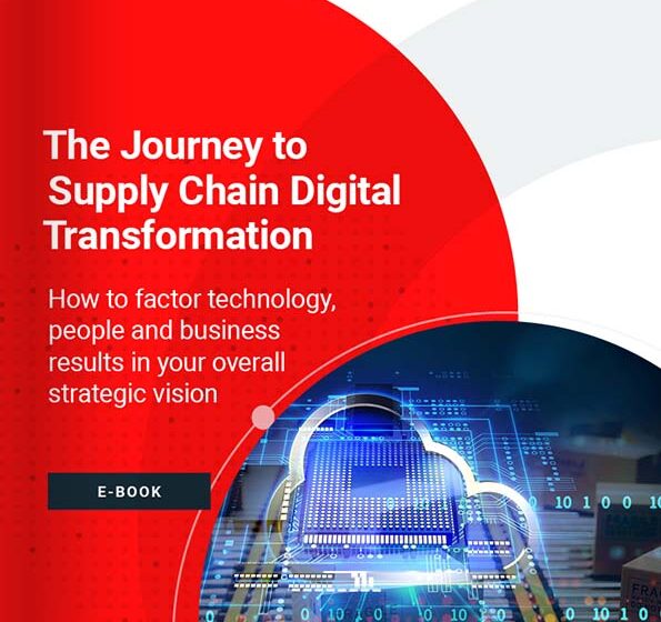  The Journey to Supply Chain Digital Transformation: How to factor technology, people and business results in your overall strategic vision