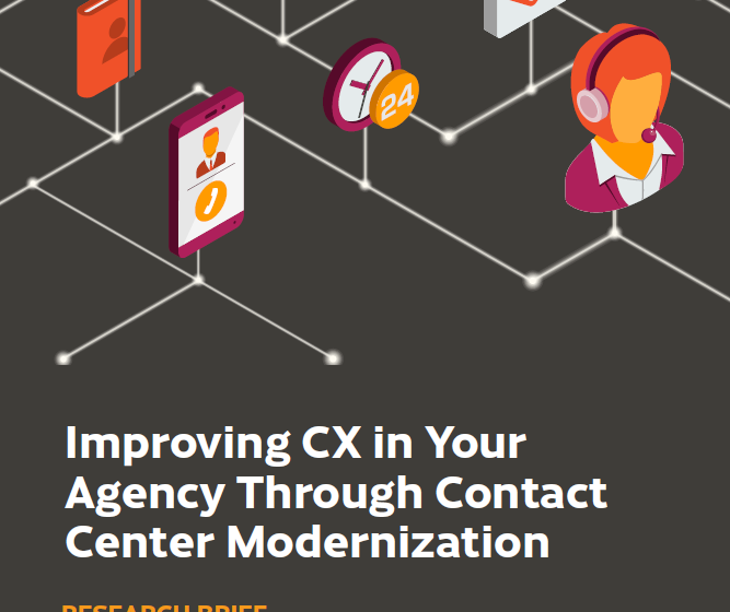  GovLoop Research Brief – Improving CX in Your Agency Through Contact Center Modernization