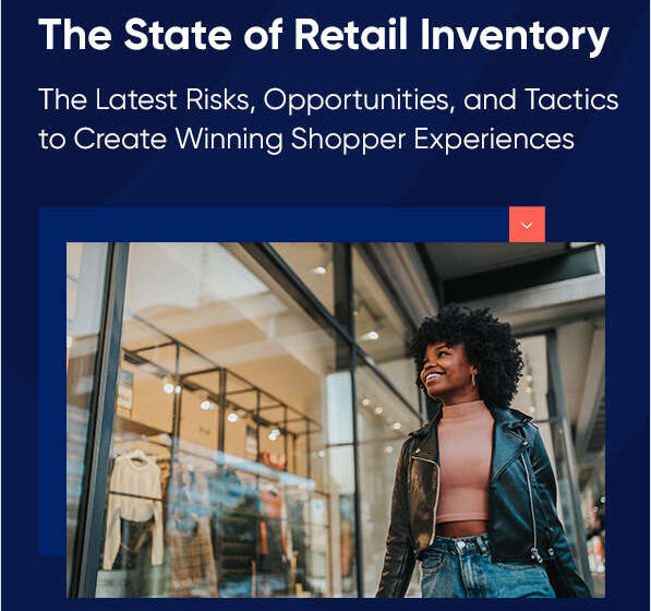  The State of Retail Inventory: The Latest Risks, Opportunities, and Tactics to Create Winning Shopper Experiences