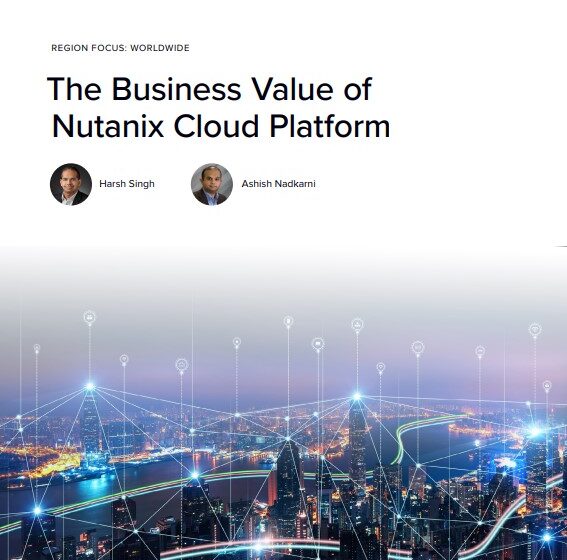  IDC Analyst Report – The Business Value of Nutanix Cloud Platform