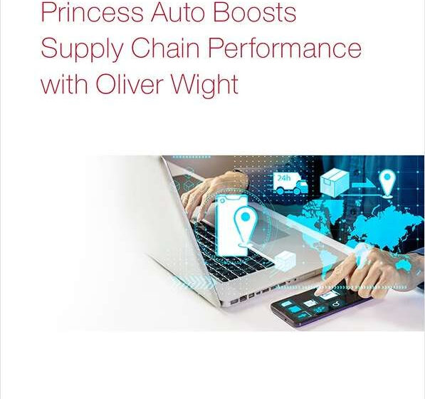  Princess Auto Boosts Supply Chain Performance with Oliver Wight